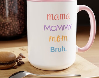 Mom Mommy Bruh Coffee Mug, Mom Mug, Gift For her, Gift For Mon, Boy Mom, Bruh., Bruh, Mom Life, Busy Mom, Drinking Mug Cup, Big Mug