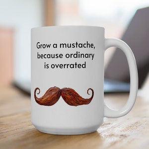 Mustache Coffee Mug, Grow A Mustache, Funny Mug, Mug For Dad, Facial Hair Joke, No Shave November, Mustache Pun, Joke Mug, Big Mug