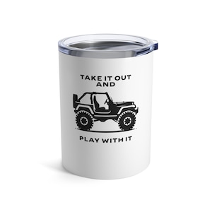 Offroad-beker van 10 oz, grappig gezegde, 4WD-cadeau drinkgerei, take it out and play, reismok, 4 x 4 beker, offroad, modderbeker