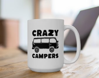 Crazy Camper Ceramic Mug, Funny Camping Coffee Cup, Outdoor Enthusiast Tea Mug, Camp Life Gift, Traveler's Camping Mug, Adventure Lover Gift