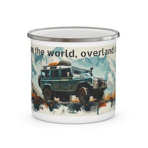 Enamel Camping Mug, Explore the world overland style, Coffee Mug, Off-road Mug, Camping Mug, Overlanding, Exploration, 4x4, Gift for Dad