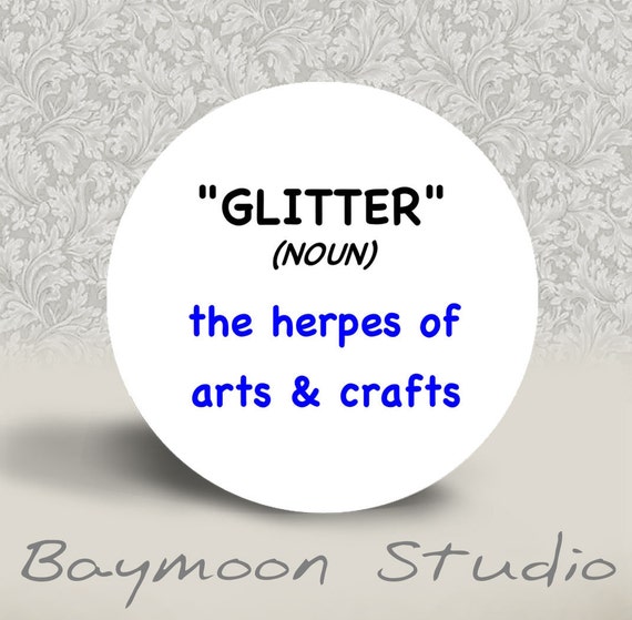 Glitter noun The Herpes of Arts and Crafts PINBACK Etsy