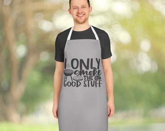 Only Smoke The Good Stuff, Father's Day Gift for Him, BBQ Grill Gift, Husband Father's Day Gift, Dad Gift for Father's Day, Grilling Apron