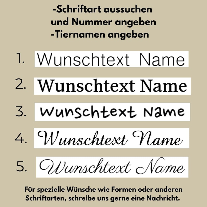 May include: A beige graphic with text in German, showcasing five font styles for personalized text. Each style is displayed with the words "Wunschtext Name". Additional text encourages inquiries for custom shapes or fonts.