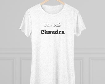 Live Like Chandra Perfect Fit T-Shirt Triple Fabric Blend Sunday Funday, Funny Saying Shirt, Sarcastic Quotes Tee, Funny Sayings Tee, Sassy