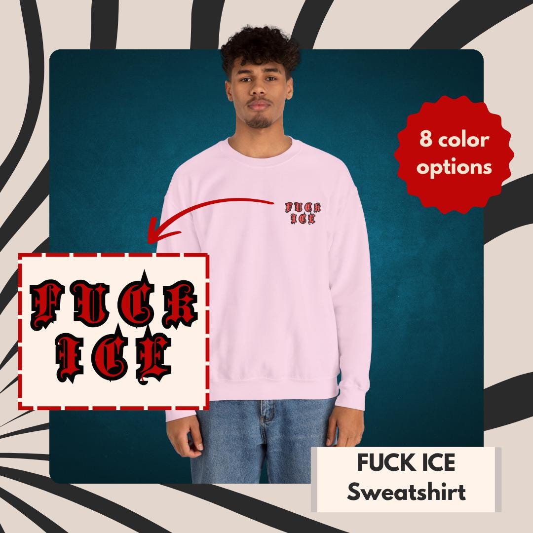 Fuck ICE Embroidered Sweatshirt: Abolish ICE - Unisex Crewneck - Etsy