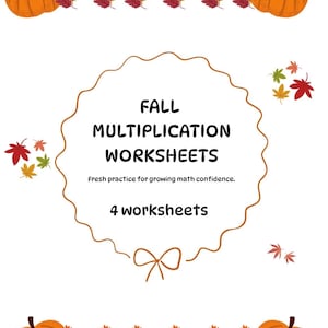 May include: A digital document titled FALL MULTIPLICATION WORKSHEETS with the subtitle Fresh practice for growing math confidence and 4 worksheets. The page features orange pumpkins and colorful autumn leaves in the corners and borders.