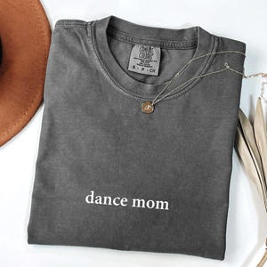 Comfort Colors Dance Mom Shirt, Dance Competition Shirt, Dancing Mom Shirt, Shirt for Dancer Mom, Shirt for Dance Comps, Dance Mama Shirt