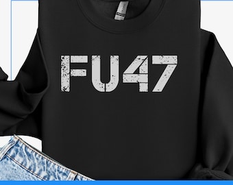 FU47 Anti Trump Sweatshirt, Subtle Liberal Political Protest Crewneck, Bold Anti MAGA Gift, Funny Protest Sweater, Anti Republican Sweats
