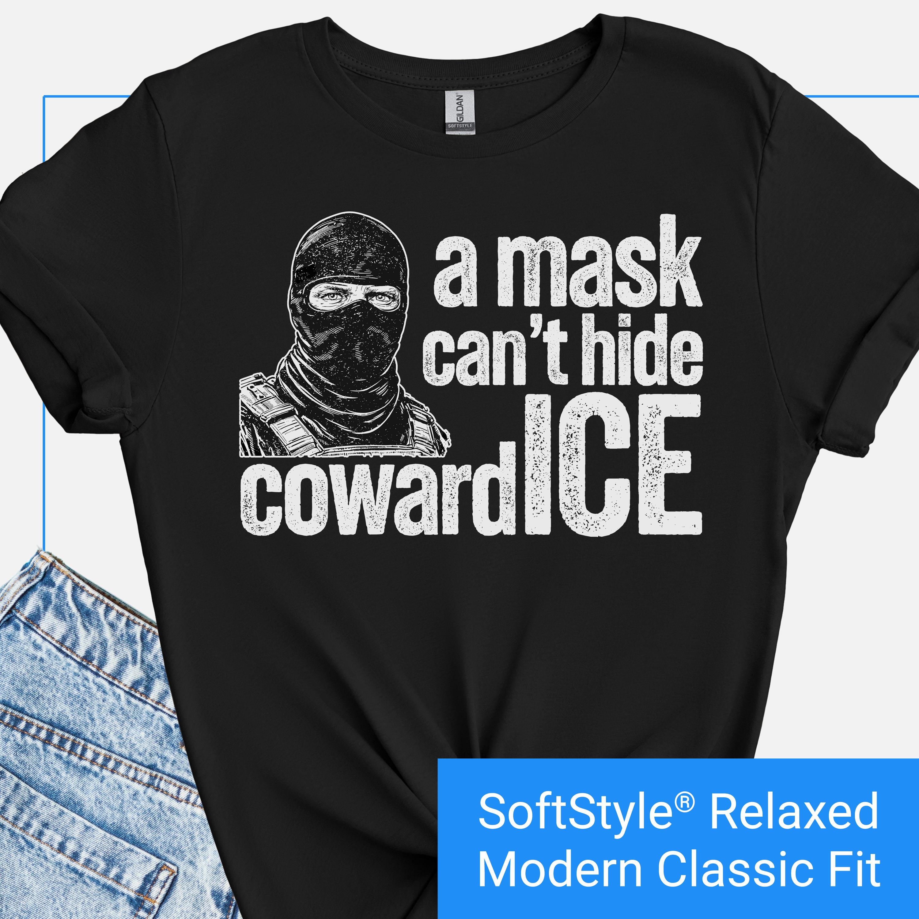 Anti ICE Protest Shirt, A Mask Cant Hide Cowardice Graphic Tee