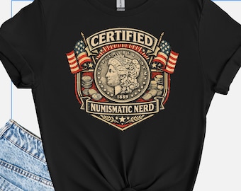 Funny Coin Collector T Shirt, Certified Numismatic Nerd Shirt, Vintage Coin Collector T-Shirt Gift, Morgan Dollar Tee, Coin Show Shirt