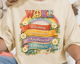 Comfort Colors Stay Woke Shirt, Anti MAGA Liberal Progressive Activist Tee, WOKE Acronym T Shirt, Empathy Kindness Gift, Floral Hippie Tee