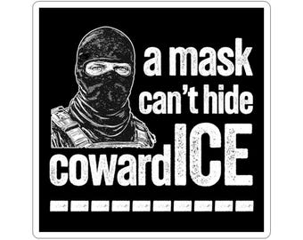 Adesivo in vinile anti-ICE, Adesivo "Una maschera non può nascondere un codardo ICE", Adesivo per i diritti dell'immigrazione, Adesivo anti-Trump, Adesivo per attivista politico