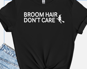 Funny Halloween Shirt for Women, Broom Hair Dont Care Witch T Shirt, Cute Spooky Season Tee, Halloween Party Tee, Bad Hair Day Tshirt