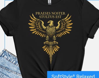 Latin Subtle Anti Trump Shirt, Trump Is An Idiot T-shirt, Praeses Noster Stultus Est Tee, Roman Eagle Political Satire Tshirt, Democrat Gift