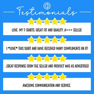 May include: Testimonials for a product with five-star ratings. The text reads "LOVE MY T-SHIRTS. GREAT FIT AND QUALITY. A+++ SELLER." "[*LOVE* THIS SHIRT AND HAVE RECEIVED MANY COMPLIMENTS ON IT!" "...GREAT RESPONSE FROM THE SELLER AND PRODUCT WAS AS ADVERTISED." "AWESOME COMMUNICATION AND SERVICE."