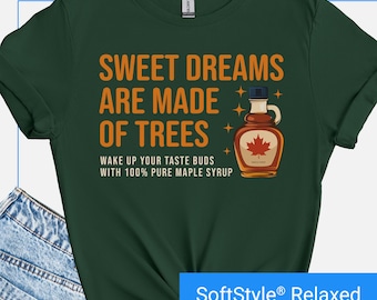 Maple Syrup Shirt, Funny Maple Syrup T-Shirt, Maple Syrup Day Tshirt, Vermont Humor Tee, Witty Foodie Gift, Unique Maple Syrup Lover Shirt