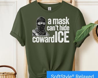 Anti ICE Protest Shirt, A Mask Cant Hide Cowardice Graphic Tee