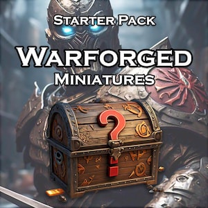 May include: A wooden treasure chest with a question mark and an exclamation point on it. The chest is open and has a gold interior. The chest is in front of a warrior figure with a helmet and armor. The text "STARTER PACK WARFORGED MINIATURES" is above the chest.