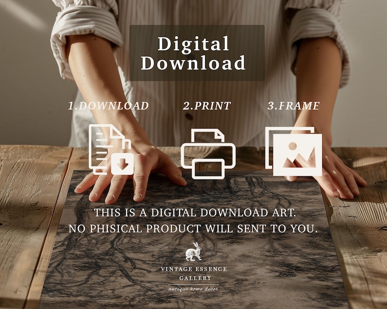 May include: A digital download art illustration with instructions on how to download, print, and frame the art. The text reads "Digital Download", "1. Download", "2. Print", "3. Frame", "This is a digital download art. No physical product will sent to you.", "Vintage Essence Gallery".
