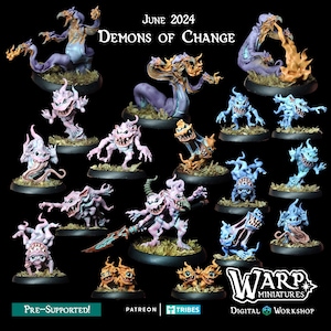 May include: A collection of 16 miniature demon figures in various poses and colors, including pink, blue, orange, and purple. The figures are all pre-supported and come with a digital workshop. The text "June 2024 Demons of Change" is at the top of the image. The text "Pre-Supported!" is at the bottom left of the image. The text "Patreon | Tribes" is at the bottom center of the image. The text "Warp Miniatures Digital Workshop" is at the bottom right of the image.