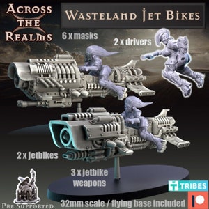 Pode incluir: Duas jetbikes impressas em 3D cinzas com pilotos. As jetbikes têm motores e asas detalhadas. Os pilotos usam roupas futuristas e capacetes. A imagem inclui o texto "Across the Realms Wasteland Jet Bikes 6 x masks 2 x drivers 2 x jetbikes 3 x jetbike weapons 32mm scale/flying base included Tribes".