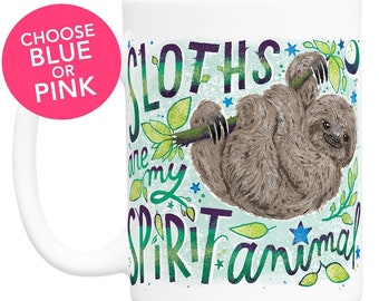 Sloths Are My Spirit Animal Ceramic Mug