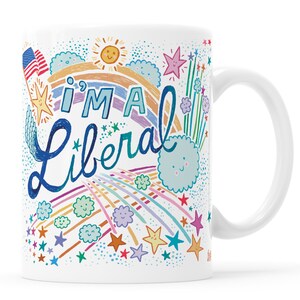 I&#39;m A Liberal Mug