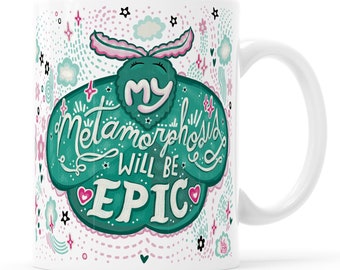 Magical Moth Mug: My Metamorphosis Will Be Epic - Encouragement Gift
