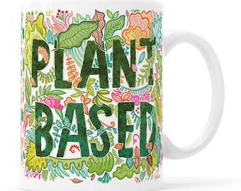 Plant Based Mug, I'm A Vegan Mug, Plant Lady Mug, Gardener Mug, Powered By Plants, Herbivore Gift, Gift for Vegan, Tropical Plant Mug