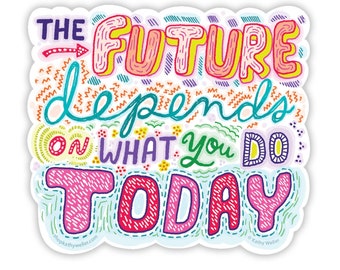 The Future Depends on What You Do Today sticker, Motivational sticker, Planner accessories, Motivational gifts, Planner sticker, Positivity