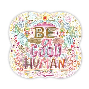 Be kind sticker, be a kind human, vinyl sticker, be a nice human, be nice, kindness sticker, be a good human, laptop sticker, bottle sticker