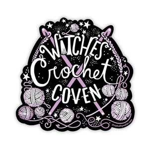 Witches&#39; Crochet Coven - Knitting witch - Crochet sticker - Crochet Witch - Knit Witch - Knitting Sticker - Coven sticker - Kathy Weller Art