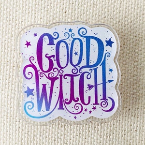 LAST CHANCE  - Good Witch Acrylic Lapel Pin