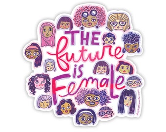 The Future Is Female Feminist sticker Grl Pwr Equality sticker Girl Power Girls Support Girls Votes for Women Girls Rule Women Support Women