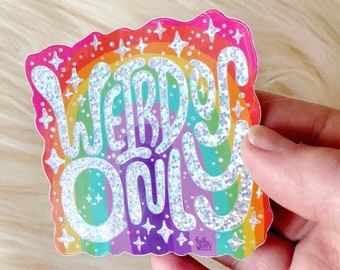 Weird holographic glitter sticker - Weirdos Unite - Weirdos Only