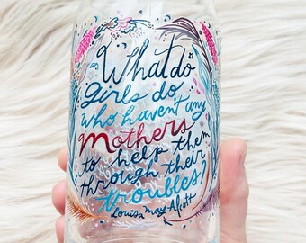 Mothers quote, Little Women, soda can glass, Mom gift, Bookish gift, Louisa May Alcott gift