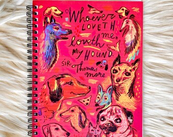 Dog notebook - I love my dog gift - Whoever loveth me loveth my hound - Sir Thomas More quote -