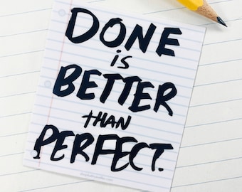 Done is better than perfect sticker - Productivity sticker - Productivity quotes - Organization quotes -