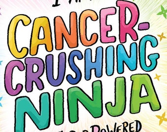 I Am A Cancer Crushing Ninja Coloring Book Cancer Support Coloring Book Coloring Therapy Cancer Breast Cancer Gift Ovarian Cancer Gift