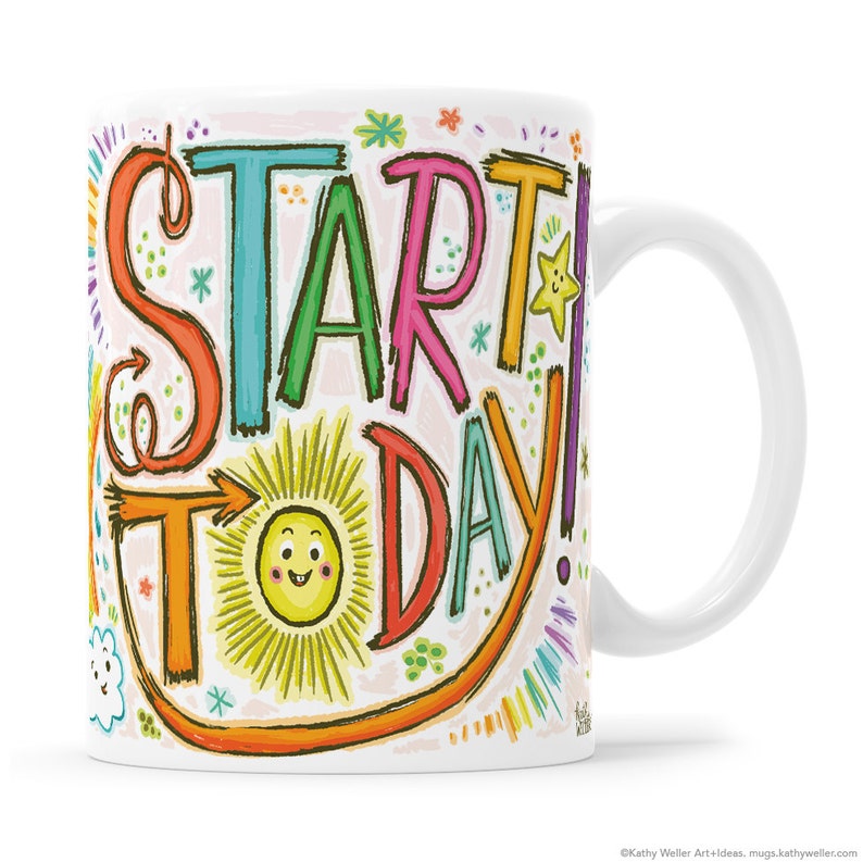 Start Today Positive Mug Good Morning Sunshine Motivational image 1