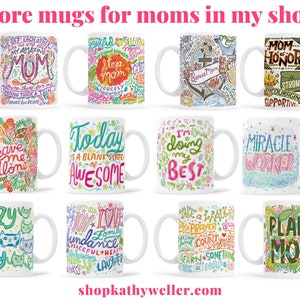 May include: Twelve white ceramic mugs with colorful hand-drawn designs and text. The mugs feature phrases like "My Amazing Mom", "Step Mom", "Today is a Blank Slate of Awesome", "I'm Doing My Best", "Miracle Worker", "Plant Mom", and more.