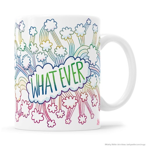 Snarky Sarcastic Whatever Rainbow Mug, Hand Lettered Funny Saying What Ever Mug, Sarcastic Lazy Person Whatever Mug