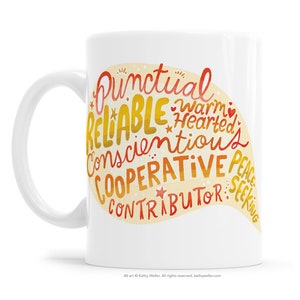 May include: White ceramic coffee mug with a colorful graphic design featuring the words "Punctual", "Reliable", "Warm Hearted", "Conscientious", "Cooperative", "Peace Seeking", and "Contributor".