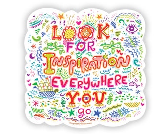 Look for inspiration everywhere you go - Inspiration sticker - Self love sticker - Positivity sticker - Motivation sticker - Self care