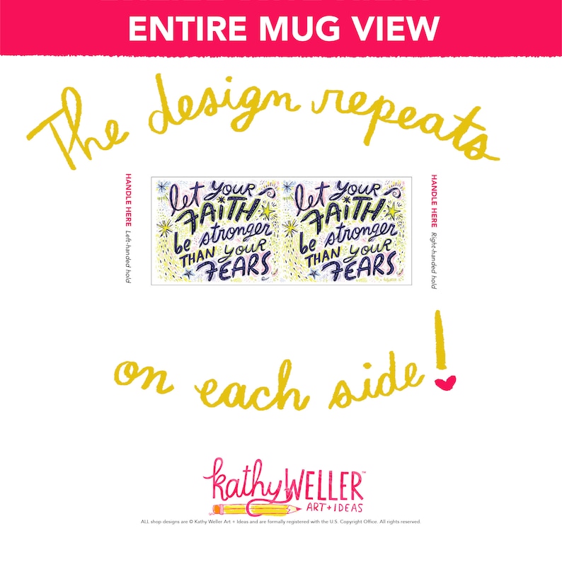 May include: White ceramic mug with a yellow background and black text that reads "Let your faith be stronger than your fears". The design is repeated on both sides of the mug.