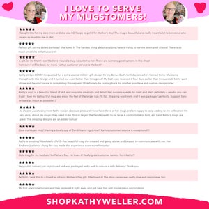 May include: A collage of customer reviews for a mug shop. The reviews are positive and highlight the quality of the mugs, the creativity of the designs, and the excellent customer service. The shop's website address is included: SHOPKATHYWELLER.COM.