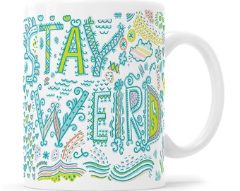 Stay Weird Snarky Mug Gift For Weirdo Sarcastic Gift Sarcastic Mug Gift For Punk Girl Gift For Goth Girl Gift For Teen Girl Weird Gift