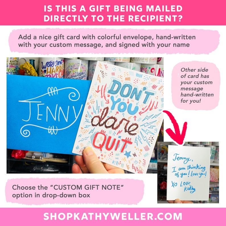May include: A blue envelope with the name "Jenny" written in white. A card with a colourful design and the text "Don't you dare quit" is held in a hand. A smaller card with a handwritten message that reads "Jenny, I am thinking of you! Love you! Xo Love Kathy" is shown.