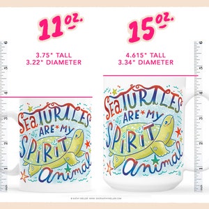 May include: Two white ceramic mugs with a sea turtle design. The larger mug is 15 ounces and 4.615 inches tall, while the smaller mug is 11 ounces and 3.75 inches tall. Both mugs feature the text "Sea Turtles Are My Spirit Animal" in colorful lettering.